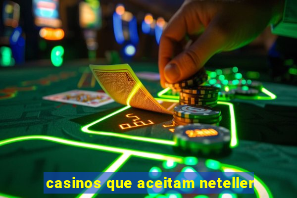 casinos que aceitam neteller